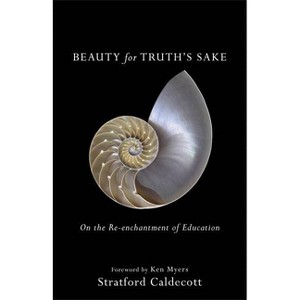 Beauty for Truth's Sake - by  Stratford Caldecott (Paperback) - 1 of 1