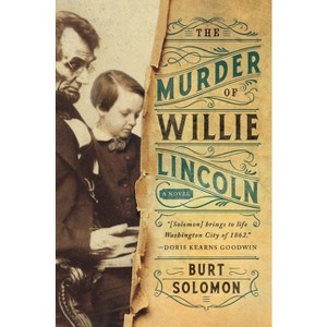 The Murder of Willie Lincoln - (John Hay Mysteries) by  Burt Solomon (Paperback) - 1 of 1