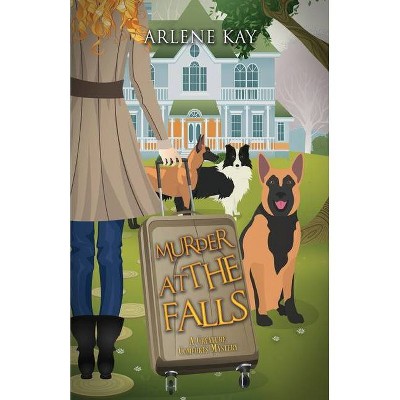 Murder at the Falls - (A Creature Comforts Mystery) by  Arlene Kay (Paperback)