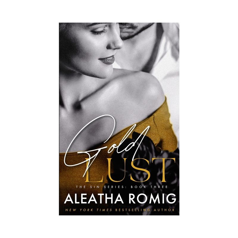 Gold Lust - by  Aleatha Romig (Paperback), 1 of 2