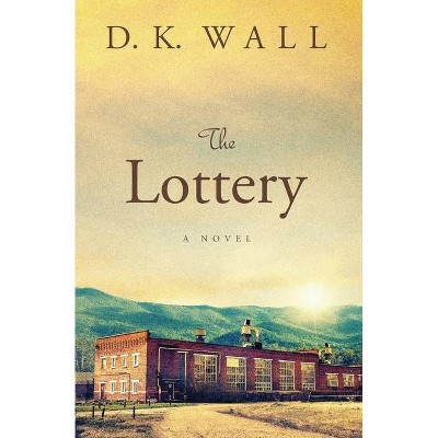 The Lottery - by  D K Wall (Paperback)