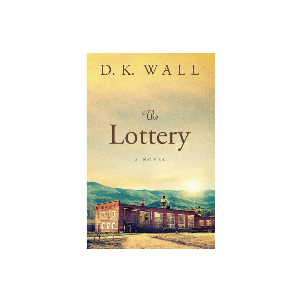 ISBN 9781950293001 product image for The Lottery - by D K Wall (Paperback) | upcitemdb.com