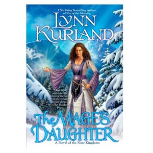 The Mage's Daughter - (Novel of the Nine Kingdoms) by  Lynn Kurland (Paperback) - 1 of 1