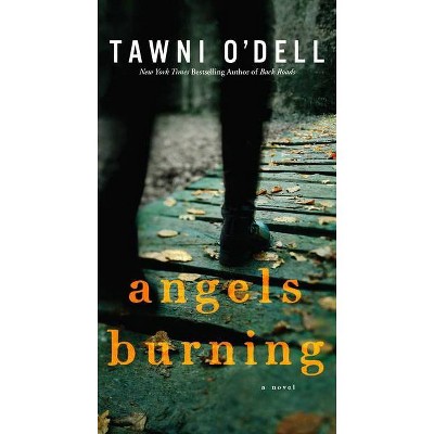 Angels Burning - by  Tawni O'Dell (Paperback)