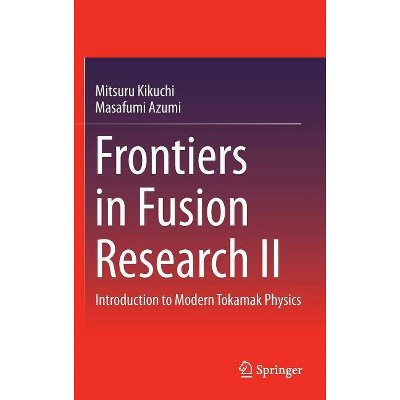 Frontiers in Fusion Research II - by  Mitsuru Kikuchi & Masafumi Azumi (Hardcover)