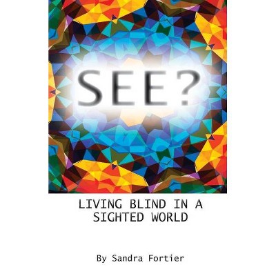 See? - by  Sandra Fortier (Paperback)