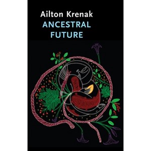 Ancestral Future - (Critical South) by Ailton Krenak & Jamille Pinheiro Dias - 1 of 1
