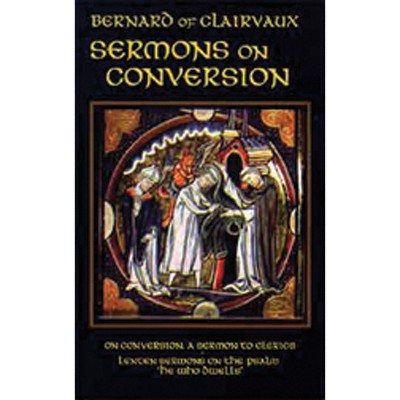Sermons on Conversion - (Cistercian Fathers) by  Bernard of Clairvaux (Paperback)