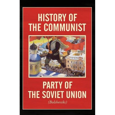 History of the Communist Party of the Soviet Union - by  Central Committee of the Cpsu (Paperback)