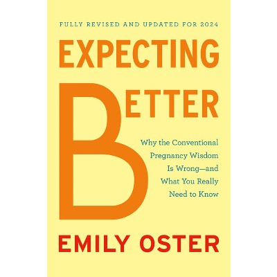 Expecting Better - (the Parentdata) By Emily Oster (hardcover) : Target