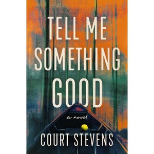 Tell Me Something Good - by Court Stevens (Paperback) - 1 of 1