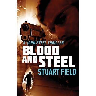 Broken Steel - (John Steel) by  Stuart Field (Paperback)