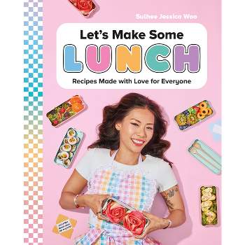 Let's Make Some Lunch - by  Sulhee Jessica Woo (Hardcover)