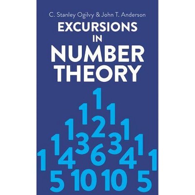 Excursions in Number Theory - (Dover Books on Mathematics) by  C Stanley Ogilvy & John T Anderson (Paperback)