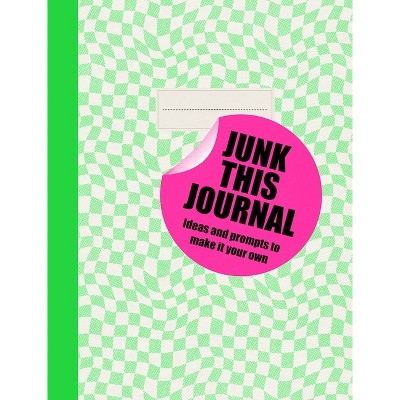 Junk This Journal - by  Eleanor Blatherwick (Paperback)