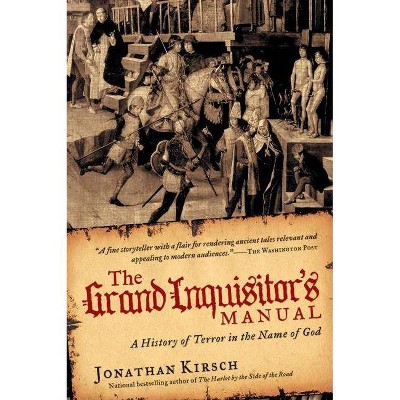 The Grand Inquisitor's Manual - by  Jonathan Kirsch (Paperback)