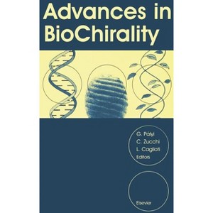 Advances in Biochirality - by  C Zucchi & L Caglioti & Gyula Palyi (Hardcover) - 1 of 1