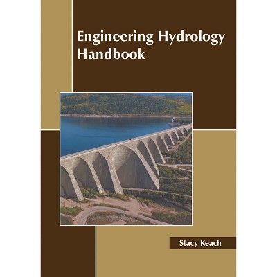 Engineering Hydrology Handbook - by  Stacy Keach (Hardcover)