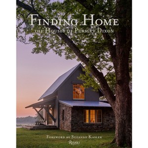 Finding Home: The Houses of Pursley Dixon - by  Ken Pursley & Jacqueline Terrebonne (Hardcover) - 1 of 1