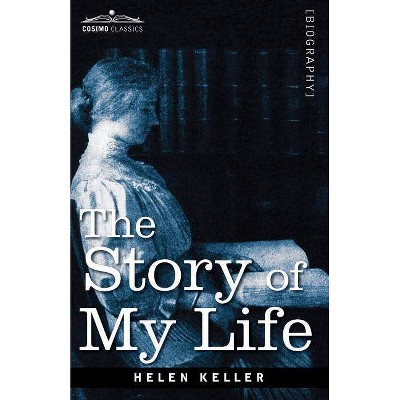 The Story of My Life - by  Helen Keller (Paperback)