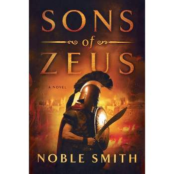 Sons of Zeus - (Nikias of Plataea) by  Noble Smith (Paperback)