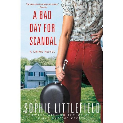 A Bad Day for Scandal - (Stella Hardesty Crime Novels) by  Sophie Littlefield (Paperback)