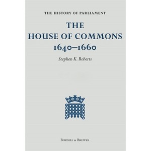 The History of Parliament: The House of Commons 1640-1660 [9 Volume Set] - by  Stephen K Roberts (Hardcover) - 1 of 1