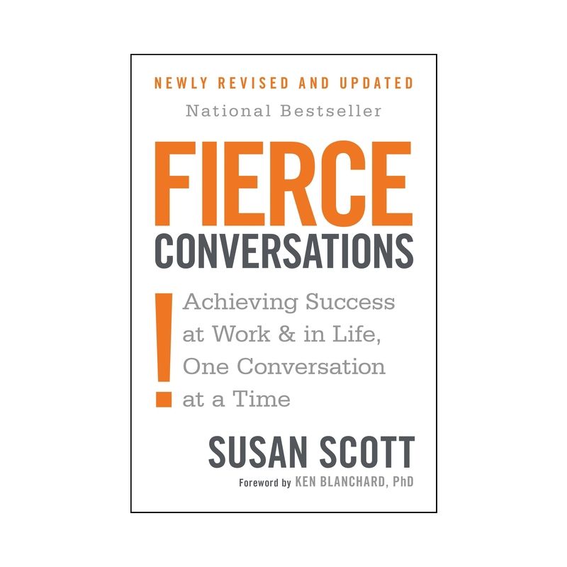 Fierce Conversations (Revised and Updated) - by  Susan Scott (Paperback), 1 of 2