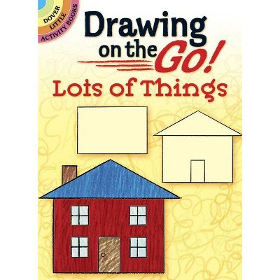 Drawing on the Go! Lots of Things - by  Barbara Soloff Levy (Paperback)