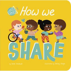 How We Share - (Little Voices) by  Leah Osakwe (Board Book) - 1 of 1