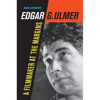 Edgar G. Ulmer, 48 - (Weimar and Now: German Cultural Criticism) by  Noah Isenberg (Hardcover)