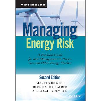 Managing Energy Risk - (Wiley Finance) 2nd Edition by  Markus Burger & Bernhard Graeber & Gero Schindlmayr (Hardcover)
