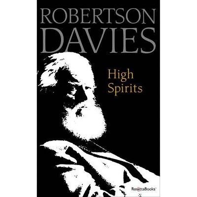 High Spirits - by  Robertson Davies (Paperback)