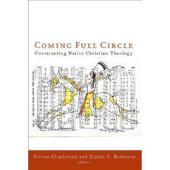 Coming Full Circle - by  Steven Charleston (Paperback)