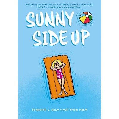 Sunny Side Up: A Graphic Novel (Sunny #1) - by  Jennifer L Holm (Hardcover)