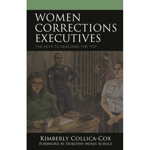 Women Corrections Executives - by  Kimberly Collica-Cox (Hardcover) - 1 of 1