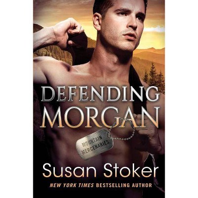 Defending Morgan - (Mountain Mercenaries) by  Susan Stoker (Paperback)