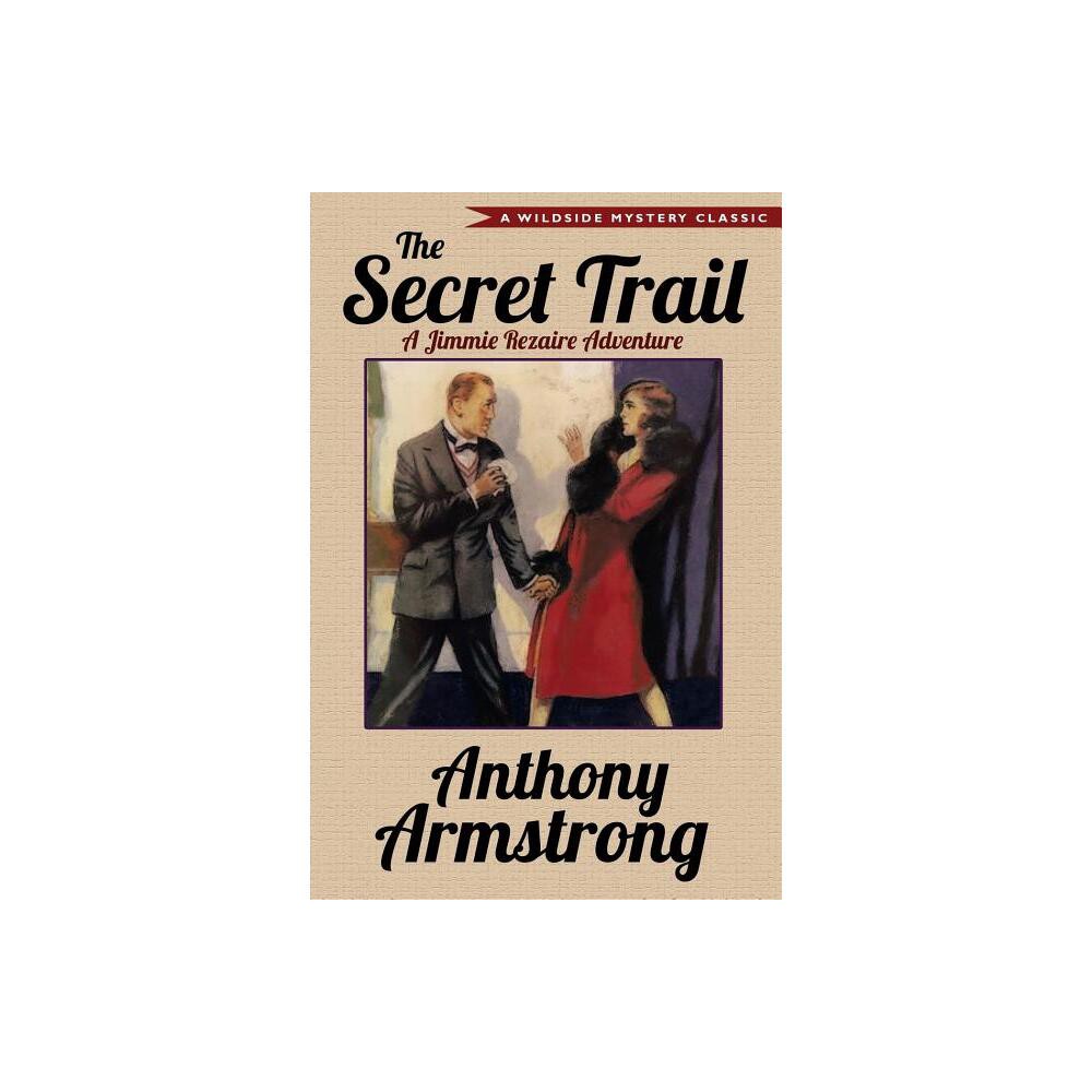 The Secret Trail (Jimmy Rezaire #2) - by Anthony Armstrong (Paperback)