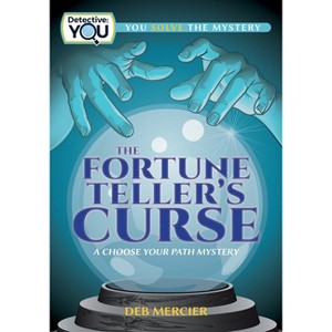 The Fortune Teller's Curse - (Detective: You) by  Deb Mercier (Hardcover) - 1 of 1
