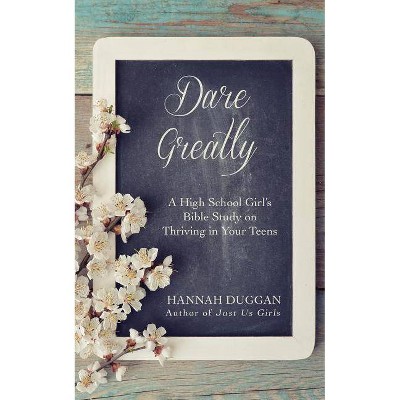 Dare Greatly - by  Hannah Duggan (Paperback)