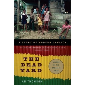 The Dead Yard - by  Ian Thomson (Paperback) - 1 of 1