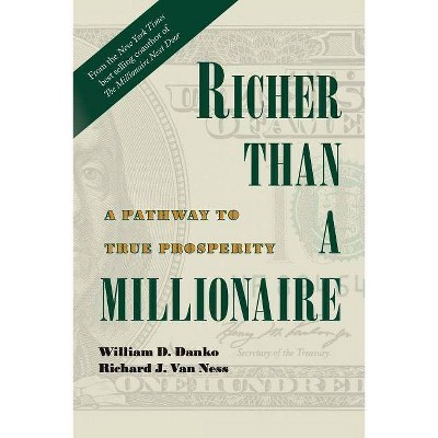 Richer Than A Millionaire - by  Richard J Van Ness & William D Danko (Paperback)