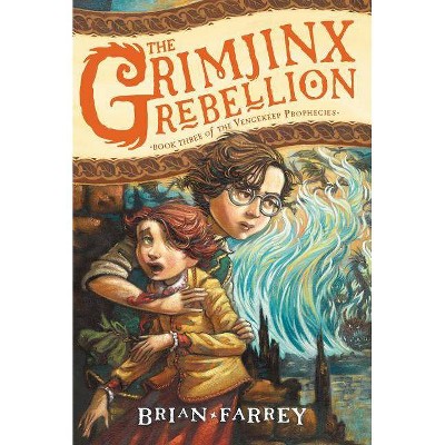 The Grimjinx Rebellion - (Vengekeep Prophecies) by  Brian Farrey (Paperback)