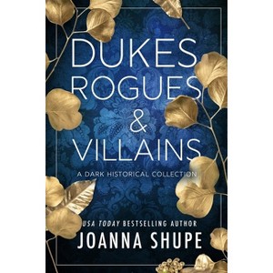 Dukes, Rogues & Villains - by  Joanna Shupe (Paperback) - 1 of 1