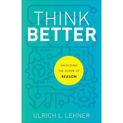 Think Better - by  Ulrich L Lehner (Hardcover)