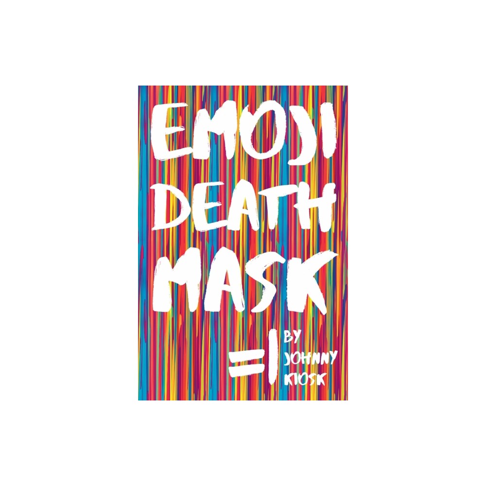 Emoji Death Mask - by Johnny Kiosk (Paperback)