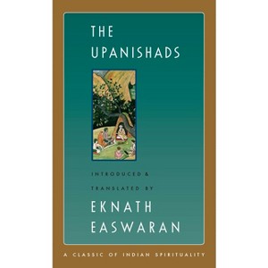The Upanishads - (Easwaran's Classics of Indian Spirituality) 2nd Edition by Eknath Easwaran - 1 of 1