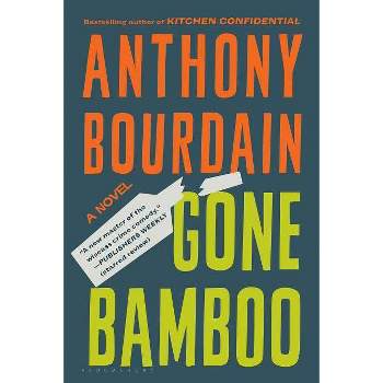 Gone Bamboo - by  Anthony Bourdain (Paperback)