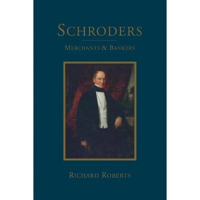 Schroders - by  Richard Roberts (Paperback)