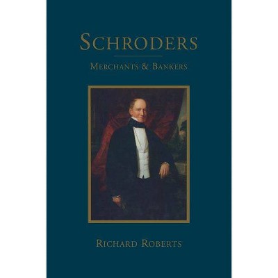 Schroders - by  Richard Roberts (Paperback)